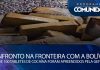 Confronto na fronteira com a Bolívia – Mais de 100 tabletes de cocaína foram apreendidos pela Gefron