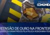 Apreensão de ouro na Fronteira – Dois suspeitos foram presos pela Polícia rodoviária federal