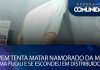 Jovem tenta matar namorado da mãe – Vítima fugiu e se escondeu em distribuidora