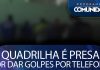 Quadrilha é presa por dar golpes por telefone em MT