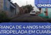 Criança de 4 anos perde a vida após ser atingida por um veículo em Cuiabá