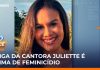 Amiga da artista Juliette é assassinada pelo companheiro; confira