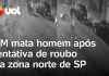 Polícia Militar mata homem durante tentativa de assalto na região norte de São Paulo; saiba mais