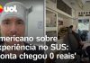 Americano expressa sua surpresa com o serviço prestado pelo SUS: ‘A fatura foi de 0 reais’