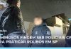 PMs flagram criminosos se passando por policiais civis para cometer assaltos em SP