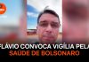 Flávio convoca vigília pela saúde de Bolsonaro